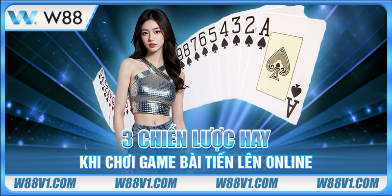 Tiến Lên Miền Nam - Chơi Thả Ga Mỗi Ngày Nhận Ưu Đãi Lớn 3 chiến lược hay khi chơi game bài Tiến Lên online