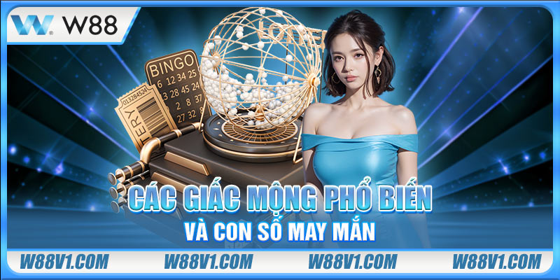 Giấc Mơ Lô Đề - Giải Mã Và Truy Tìm Các Con Số May Mắn Các giấc mộng phổ biến và con số may mắn