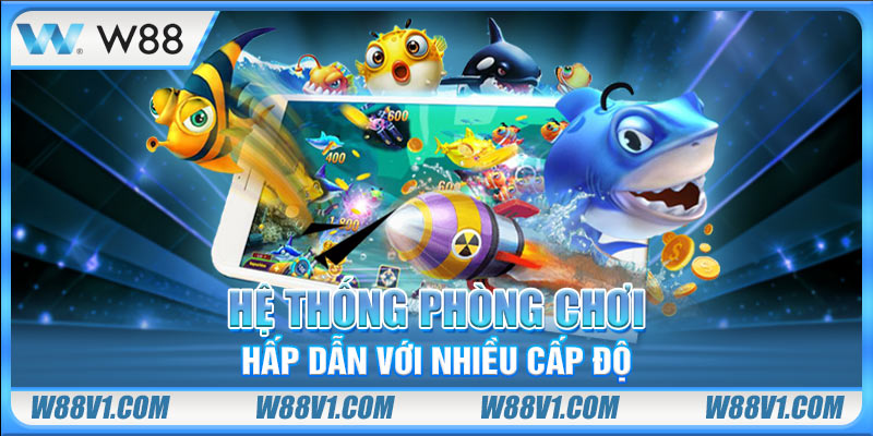 Bắn Cá Ăn Tiền Là Gì? Hướng Dẫn Cách Chơi Chuẩn Thắng Lớn Hệ thống phòng chơi hấp dẫn với nhiều cấp độ