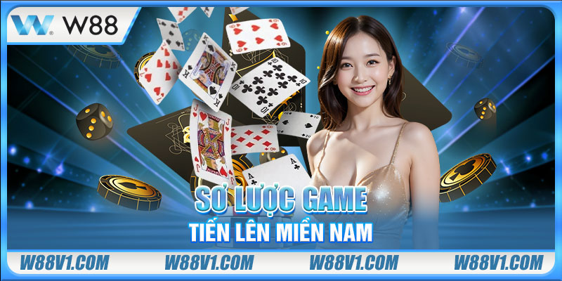 Tiến Lên Miền Nam - Chơi Thả Ga Mỗi Ngày Nhận Ưu Đãi Lớn Sơ lược game Tiến Lên miền Nam
