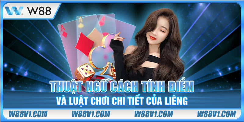 Khám Phá Bài Liêng Cùng Một Số Mẹo Bất Bại Từ Chuyên Gia Thuật ngữ cách tính điểm và luật chơi chi tiết của Liêng