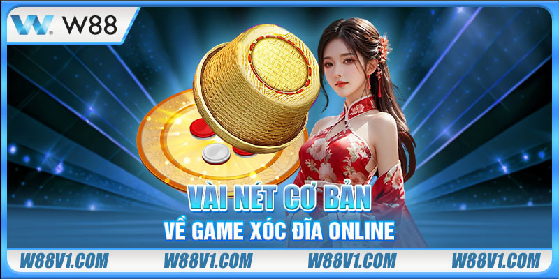 Xóc Đĩa Online Là Gì? Cách Chơi Và Chiến Lược Hay Dễ Thắng Vài nét cơ bản về game xóc đĩa online